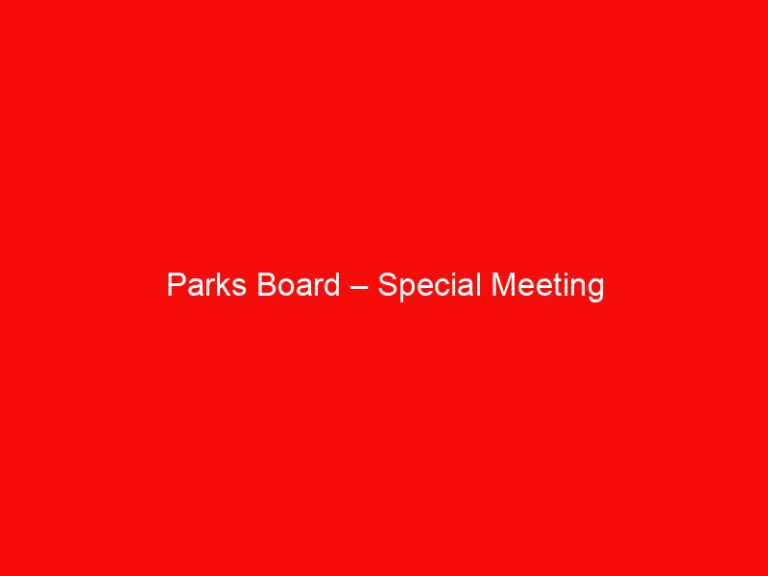 Parks Board – Special Meeting
