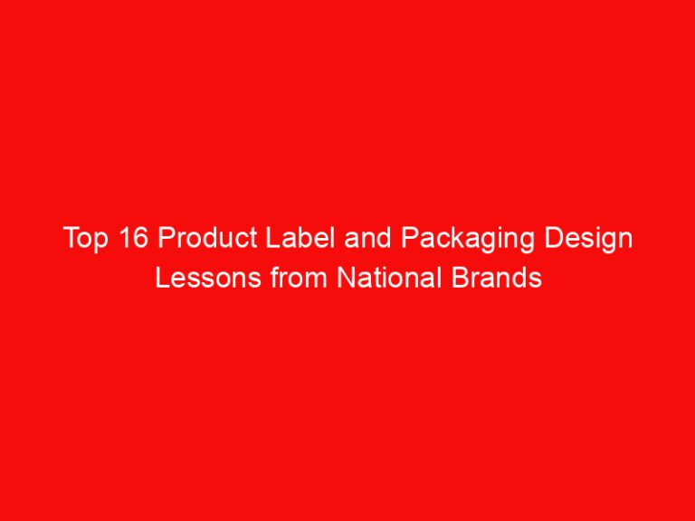 Top 16 Product Label and Packaging Design Lessons from National Brands